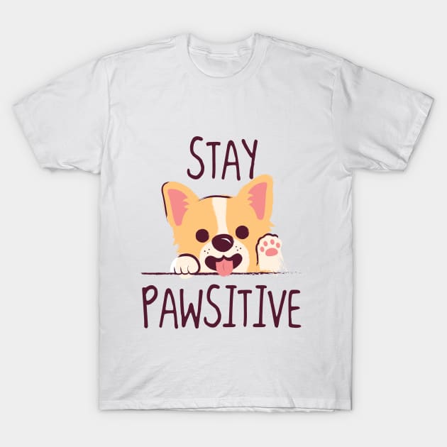 Stay Pawsitive T-Shirt by RealiTEE Bites